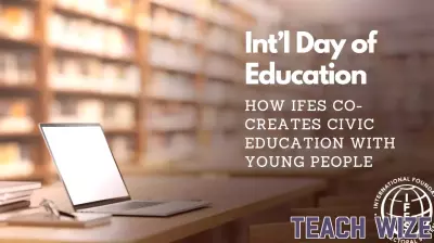 International Day of Education | IFES - The International Foundation for Electoral Systems